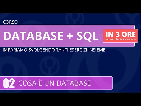 Corso Database e linguaggio SQL in 3 ore - 02 - Cosa è un database