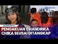 Pengakuan Chandrika Chika Seusai Ditangkap Terkait Kasus Narkoba Sudah Setahun Pakai Ganja