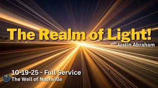 The Realm of the Light, Justin Abraham, The Word - Laura C, Worship, Well Of Nashville - 10/19/2025