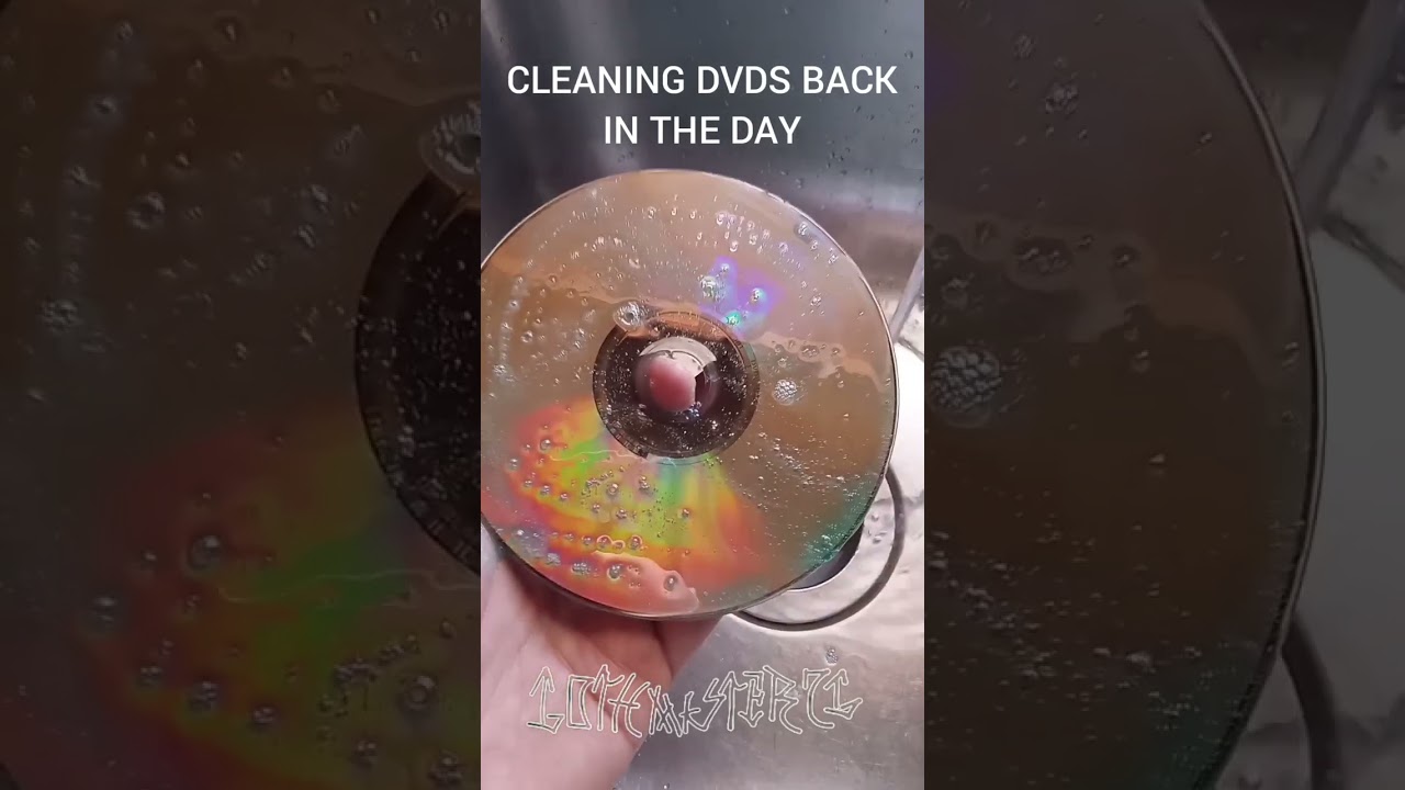 CLEANING DVDS BACK IN THE DAY