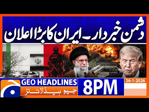 𝐈𝐑𝐀𝐍 𝐰𝐚𝐫𝐧𝐬 𝐔𝐒..!! - 𝐋𝐚𝐭𝐞𝐬𝐭 𝐍𝐞𝐰𝐬 𝐔𝐩𝐝𝐚𝐭𝐞𝐬 | Headlines Geo News 8 PM (26 Jan 2026)