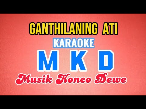 Ganthilaning Ati terbaru dan ter greesss,, karaoke MUSIK KONCO DEWE, gagrag sragenan nyussss...