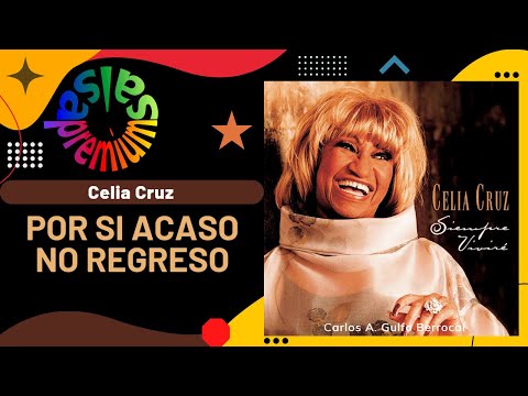 🔥POR SI ACASO NO REGRESO por CELIA CRUZ - Salsa Premium