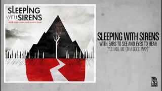 Sleeping With Sirens - You Kill Me (In A Good Way)