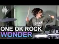 ONE OK ROCK - Wonder / HAL Drum Cover