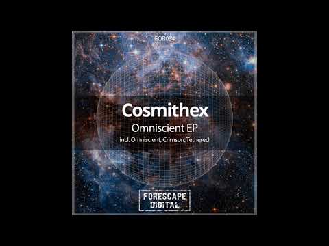 Cosmithex - Omniscient (Original Mix)
