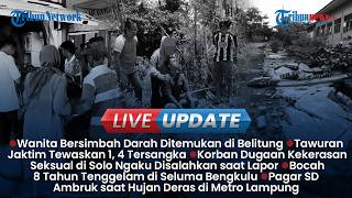 LIVE UPDATE SORE: Korban Dugaan Asusila Ngaku Diabaikan saat Lapor, Korban Tawuran di Jaktim Tewas