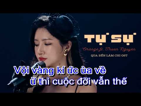KARAOKE TỰ SỰ - Orange ft Thuận Nguyễn - TONE NAM