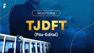 Monitoria TJDFT - Saiba o que priorizar na reta final!