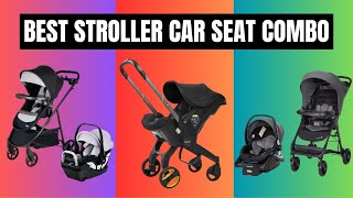Best Stroller Car Seat Combo 2026: Tested by Experts