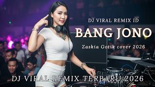 Download lagu BANG JONO – ZASKIA GOTIK REMIX JEDAG JEDUG FULL BASS 🔥 DJ TIKTOK TERBARU 2026 FULL SONG VIRAL mp3
