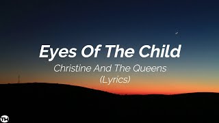 Christine And The Queens - Eyes Of The Child