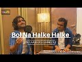 Bol Na Halke Halke Piano Session Aabhasshreyas Rahatfatehalikhan Gulzar Shankarehsaanloy