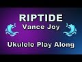 Riptide - Ukulele Play Along