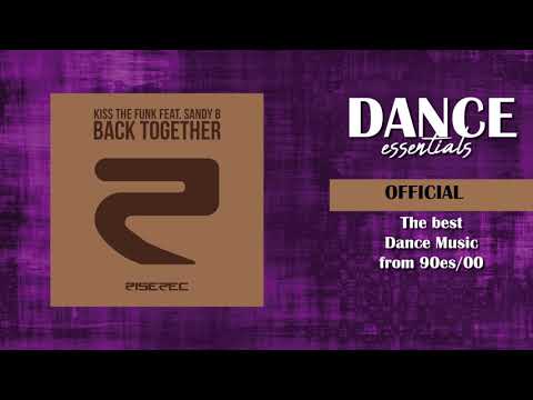 Kiss The Funk Feat. Sandy B - Back Together (Radio Edit) - Dance Essentials