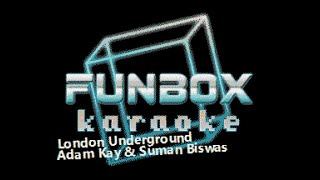 Adam Kay &amp; Suman Biswas - London Underground (Funbox Karaoke, 2004)