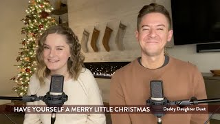 Have Yourself A Merry Little Christmas - Daddy Daughter Duet - Mat and Savanna Shaw