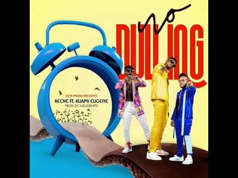 Keche ft Kuami Eugene - no dulling ||