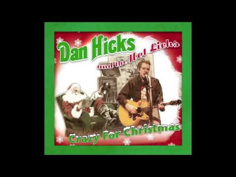 Dan Hicks & The Hot Licks ~ Chirstmas Mornin'