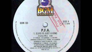 P.F.A. - Elvis Is Just A King (Techno Mix)