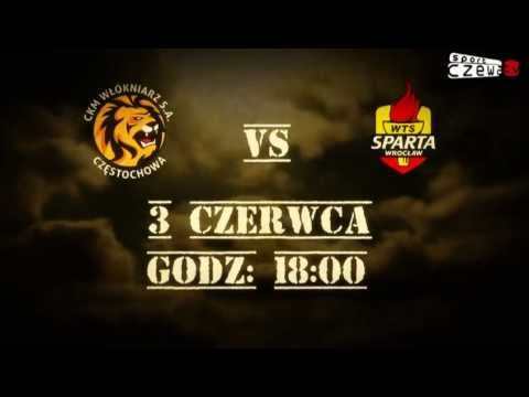 Zapowiedź meczu: Dospel Włókniarz Częstochowa - Betard Sparta Wrocław [www.czewa.tv]