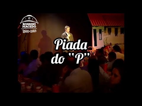 PIADA DO P - ROSSINI MACEDO TONHO DOS COUROS