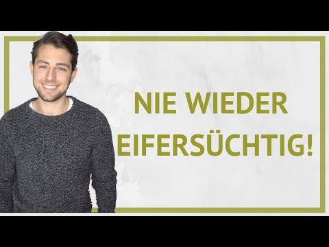 4 Schritte um Deine Eifersucht für immer zu überwinden!