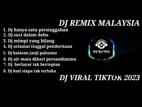 DJ REMIX MALAYSIA TERBARU 2023 | DJ HANYA SATU PERSINGGAHAN FULL BASS