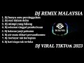 DJ REMIX MALAYSIA TERBARU 2023 | DJ HANYA SATU PERSINGGAHAN FULL BASS