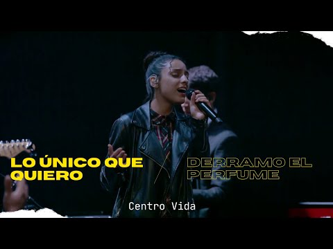 Lo único que quiero / Derramo el perfume // Centro Vida Domingo 12-25-22