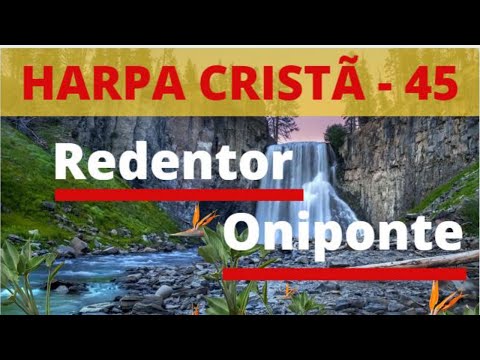 Harpa Cristã - 45 - Redentor Onipotente - Levi - (com letra)