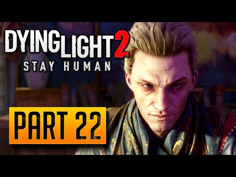 Dying Light 2: Stay Human - Walkthrough Part 22: Welcome On Board