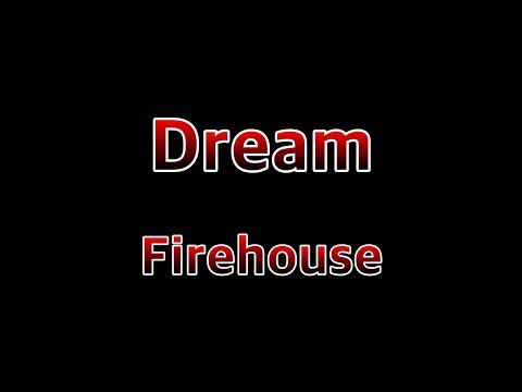 Dream - Firehouse(Lyrics)