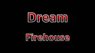 Dream - Firehouse(Lyrics)
