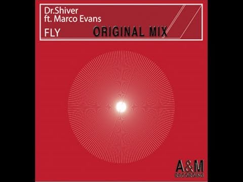 Dr. Shiver ft. Marco Evans - Fly (Original Mix)