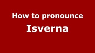 How to pronounce Isverna