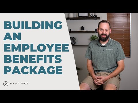 How to Build an Employee Benefits Package | My HR Pros