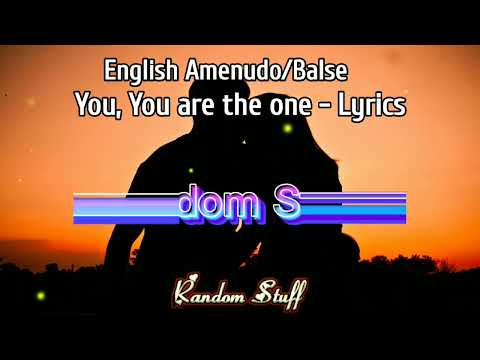 English Amenudo/Balse YOU, YOU ARE THE ONE (Yo-yo) - Lyrics
