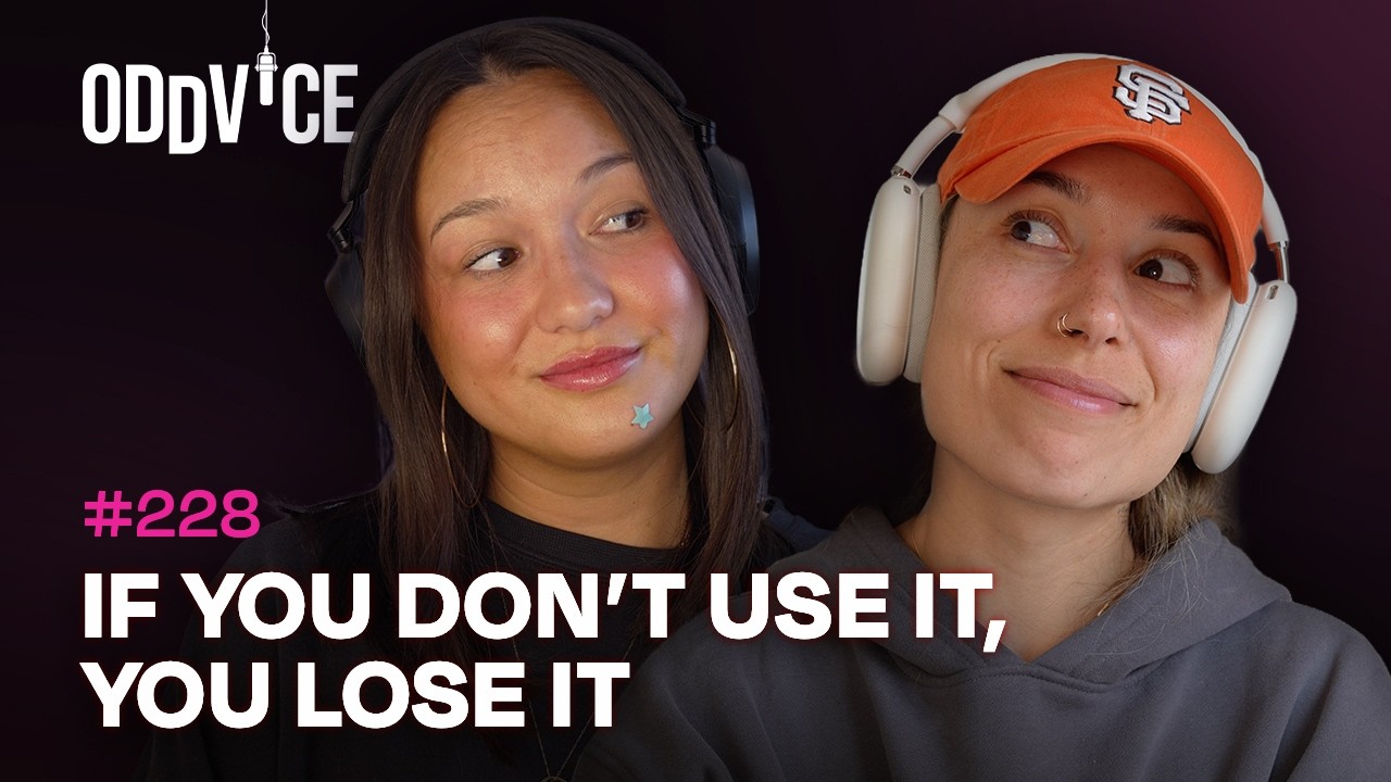 If you don't use it, you lose it | Oddvice #228