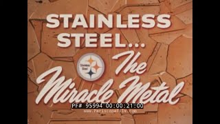 " STAINLESS STEEL ... THE MIRACLE METAL "  1960s REPUBLIC STEEL PROMO 