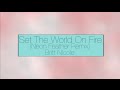 Set The World On Fire (Neon Feather Remix) By ...