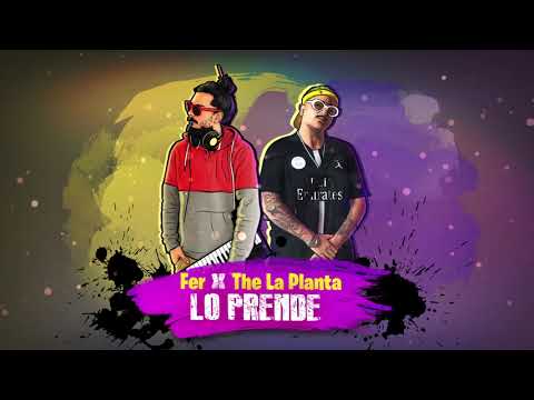 Lo prende - Fer X The La Planta