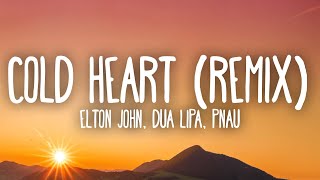 Elton John &amp; Dua Lipa - Cold Heart (PNAU Remix)