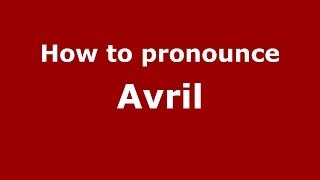 How to pronounce Avril