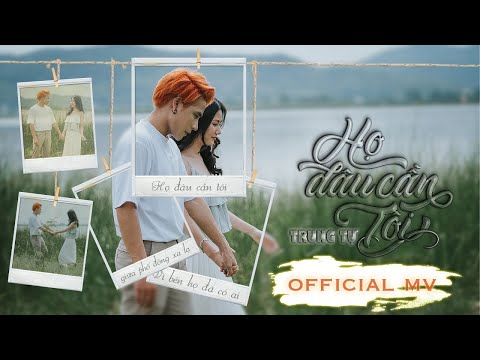 Trung Tự - Họ Đâu Cần Tôi - ( Official MV ) - Album 23