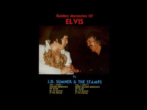 J.D. Sumner & The Stamps - Golden Memories of Elvis