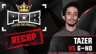 Tazer Recap vs G-no - Behind The Punches POB LIVE 27 November