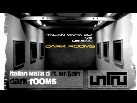 Italian Mafia DJ Vs Mr Gain - Dark Rooms (Mr Gain Dub Mix)