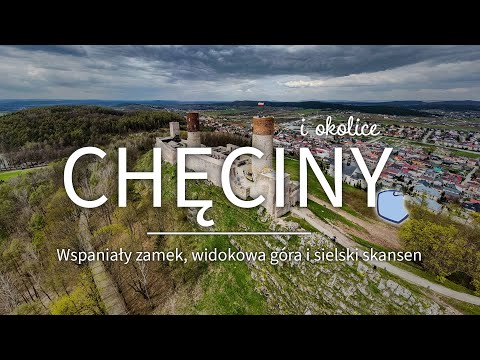Masz chęć na Chęciny? Zamek, góra i skansen!
