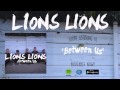 LIONS LIONS - BETWEEN US 
